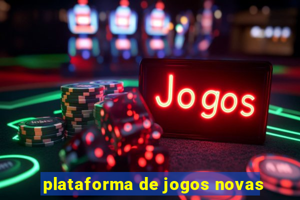 plataforma de jogos novas